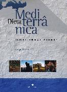 Dieta Mediterrânica - uma herança milenar para a humanidade